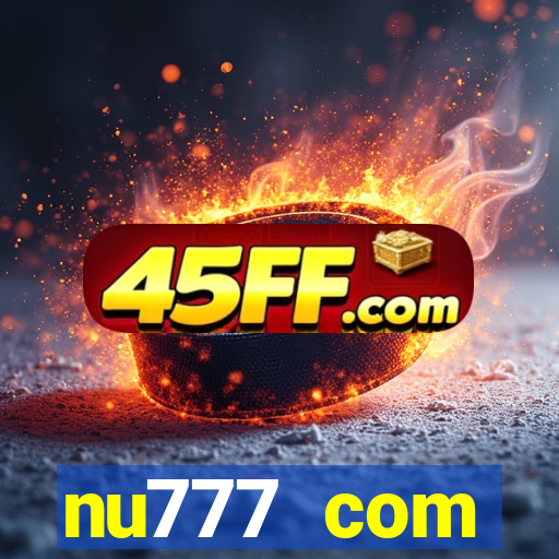 nu777 com plataforma de jogos